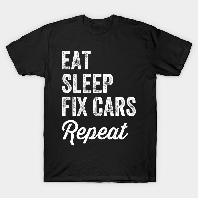 Eat sleep fix cars repeat T-Shirt by captainmood